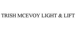 TRISH MCEVOY LIGHT & LIFT