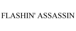 FLASHIN' ASSASSIN