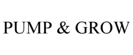PUMP & GROW