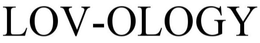 LOV-OLOGY