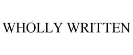 WHOLLY WRITTEN