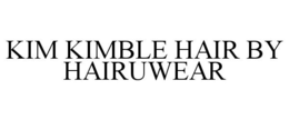 KIM KIMBLE HAIR BY HAIRUWEAR