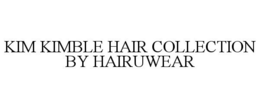 KIM KIMBLE HAIR COLLECTION BY HAIRUWEAR
