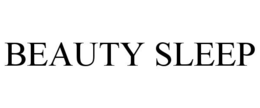 BEAUTY SLEEP