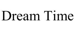 DREAM TIME