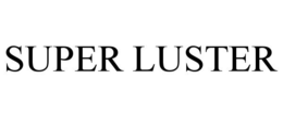 SUPER LUSTER