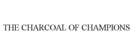 THE CHARCOAL OF CHAMPIONS