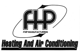 FHP FHP MANUFACTURING HEATING AND AIR CONDITIONING