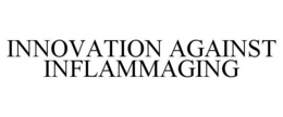 INNOVATION AGAINST INFLAMMAGING