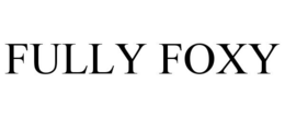 FULLY FOXY