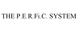 THE P.E.R.FI.C. SYSTEM