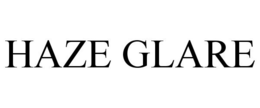 HAZE GLARE