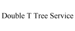 DOUBLE T TREE SERVICE