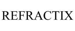 REFRACTIX