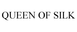 QUEEN OF SILK