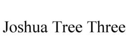 JOSHUA TREE THREE