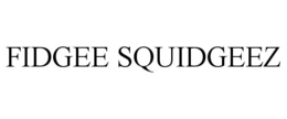 FIDGEE SQUIDGEEZ