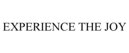 EXPERIENCE THE JOY