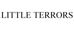 LITTLE TERRORS