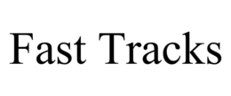 FAST TRACKS