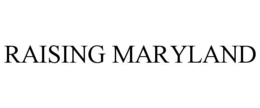 RAISING MARYLAND