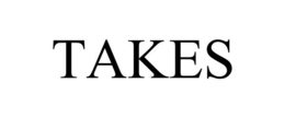 TAKES