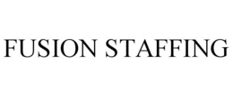 FUSION STAFFING