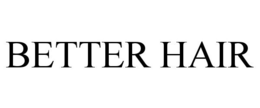 BETTER HAIR