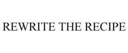REWRITE THE RECIPE