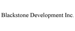 BLACKSTONE DEVELOPMENT INC.