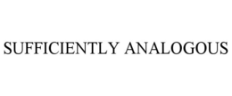 SUFFICIENTLY ANALOGOUS