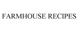 FARMHOUSE RECIPES