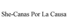 SHE-CANAS POR LA CAUSA