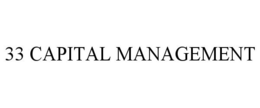 33 CAPITAL MANAGEMENT