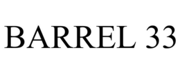 BARREL 33