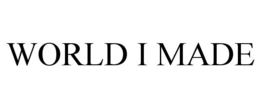 WORLD I MADE