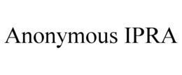ANONYMOUS IPRA