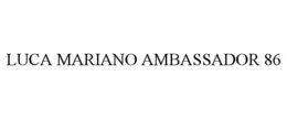 LUCA MARIANO AMBASSADOR 86