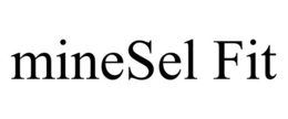 MINESEL FIT