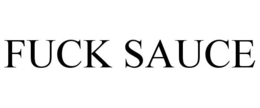 FUCK SAUCE