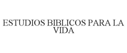 ESTUDIOS BIBLICOS PARA LA VIDA
