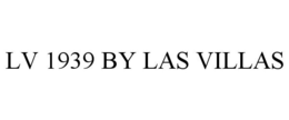 LV 1939 BY LAS VILLAS