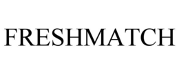 FRESHMATCH