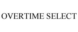 OVERTIME SELECT