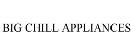 BIG CHILL APPLIANCES