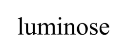 LUMINOSE