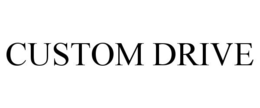 CUSTOM DRIVE