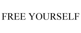 FREE YOURSELF