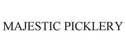 MAJESTIC PICKLERY