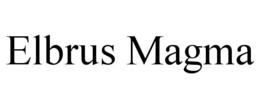 ELBRUS MAGMA